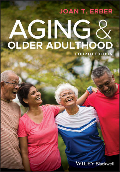 Book cover of Aging and Older Adulthood (4) (Wiley Desktop Editions Ser.)