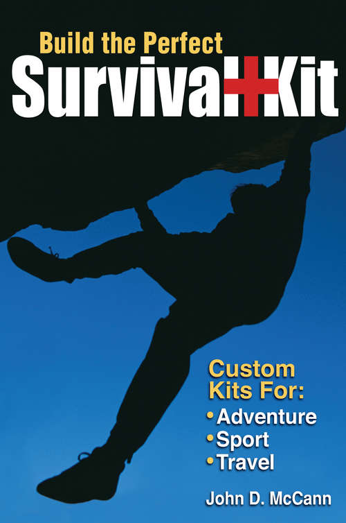 Book cover of Build the Perfect Survival Kit: Custom Kits for Adventure, Sport, Travel (2)