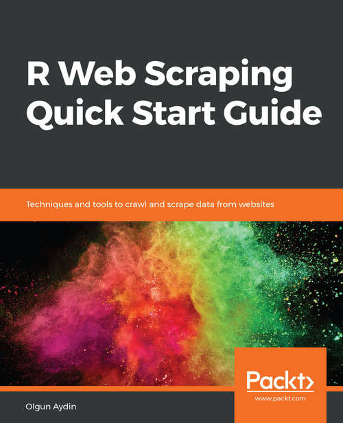 Book cover of R Web Scraping Quick Start Guide: Techniques and tools to crawl and scrape data from websites