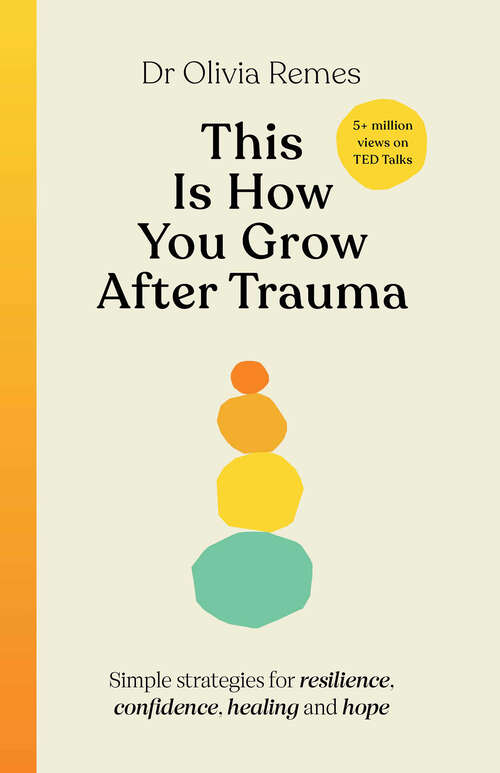 Book cover of This is How You Grow After Trauma: Strategies for Resilience, Confidence, Healing & Hope