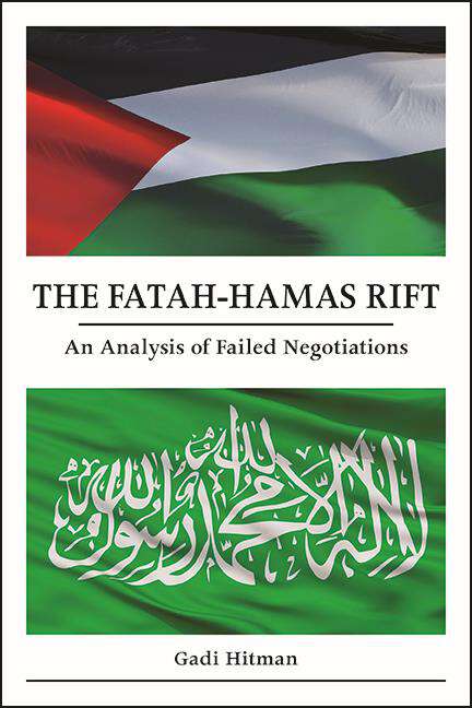 Book cover of The Fatah-Hamas Rift: An Analysis of Failed Negotiations