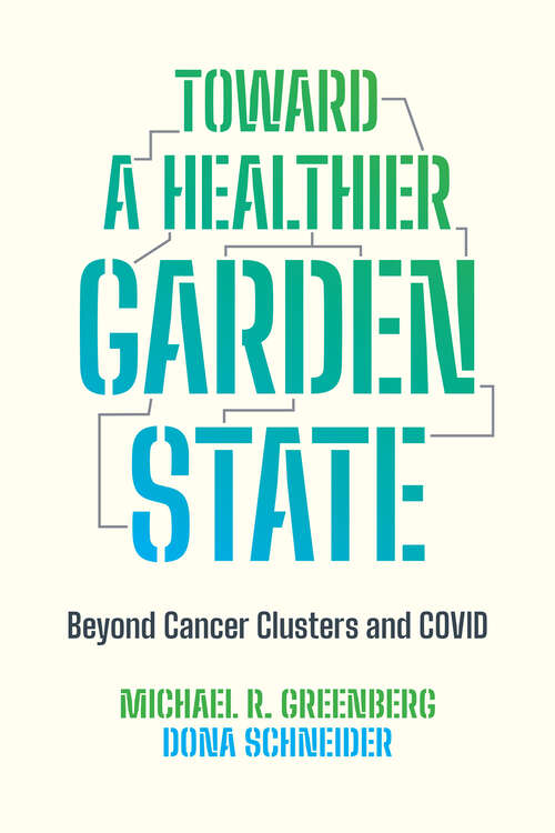 Book cover of Toward a Healthier Garden State: Beyond Cancer Clusters and COVID
