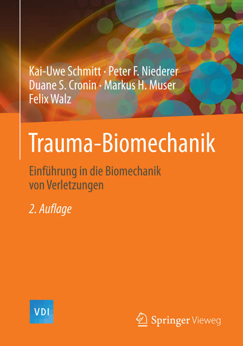Book cover of Trauma-Biomechanik: Einführung in die Biomechanik von Verletzungen (2. Aufl. 2014) (VDI-Buch)