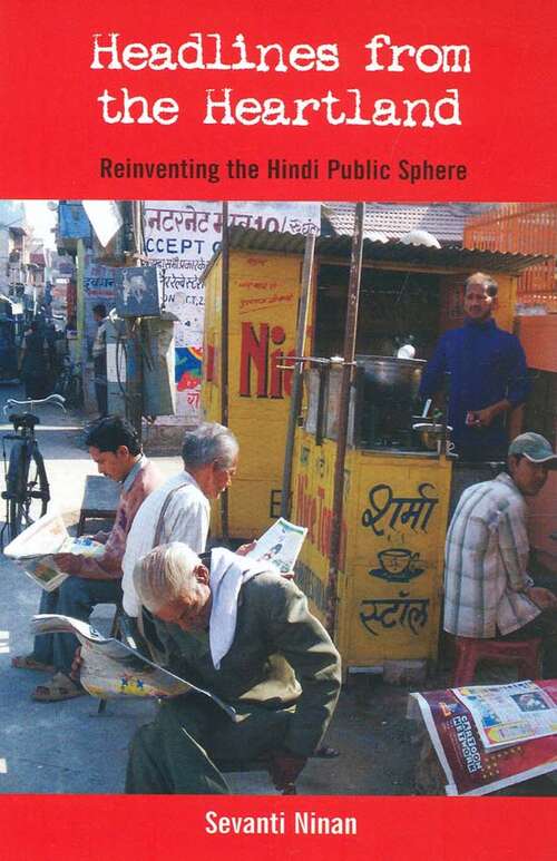 Book cover of Headlines From the Heartland: Reinventing the Hindi Public Sphere (First Edition)