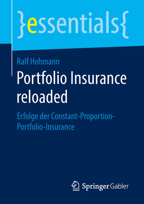 Book cover of Portfolio Insurance reloaded: Erfolge Der Constant-proportion-portfolio-insurance (Essentials)