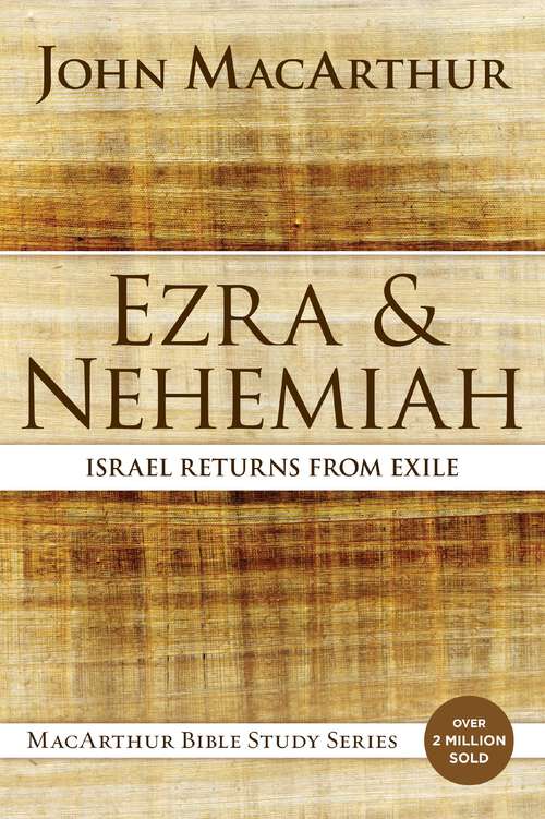 Book cover of Ezra and Nehemiah: Israel Returns from Exile (MacArthur Bible Studies #11)