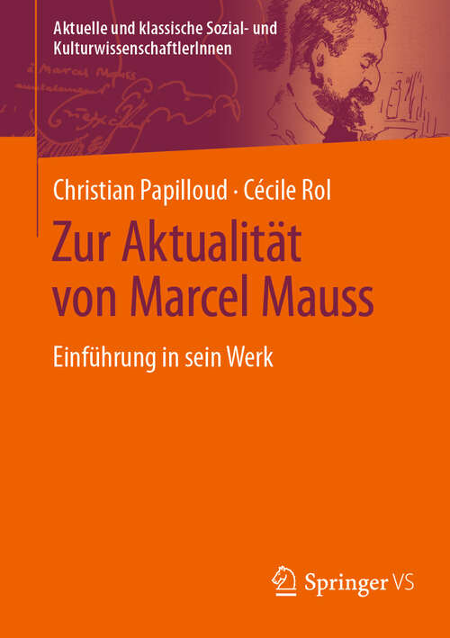 Book cover of Zur Aktualität von Marcel Mauss: Einführung in sein Werk (2024) (Aktuelle und klassische Sozial- und KulturwissenschaftlerInnen)