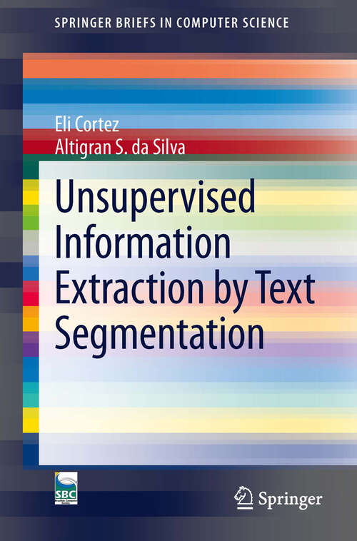 Book cover of Unsupervised Information Extraction by Text Segmentation