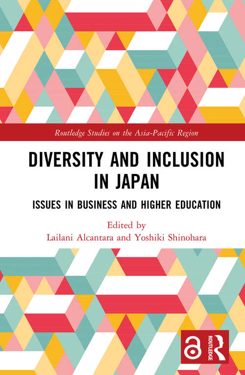 Book cover of Diversity and Inclusion in Japan: Issues in Business and Higher Education (Routledge Studies on the Asia-Pacific Region)