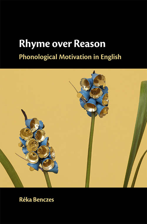 Book cover of Rhyme over Reason: Phonological Motivation in English