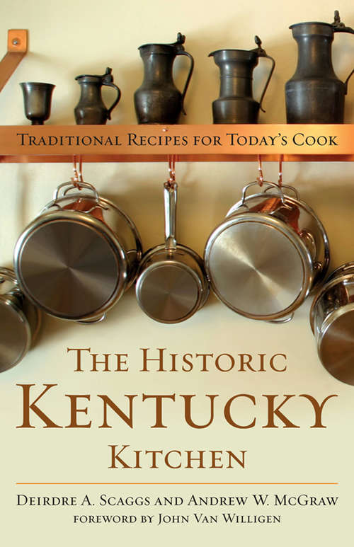 Book cover of The Historic Kentucky Kitchen: Traditional Recipes for Today's Cook