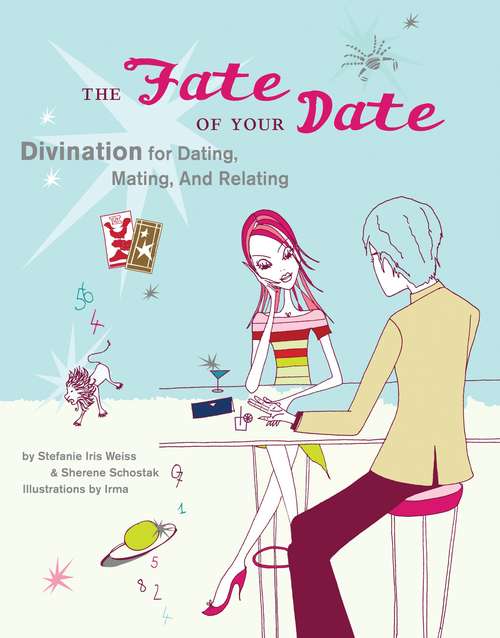 Book cover of The Fate of Your Date: Divination for Dating, Mating, and Relating