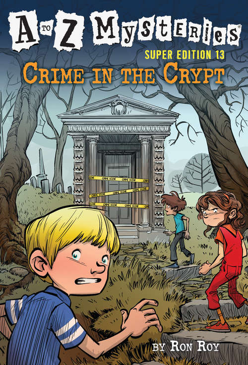 Book cover of A to Z Mysteries Super Edition #13: Crime in the Crypt (A to Z Mysteries #13)