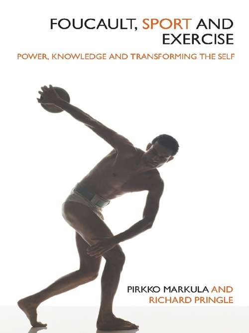 Book cover of Foucault, Sport and Exercise: Power, Knowledge and Transforming the Self