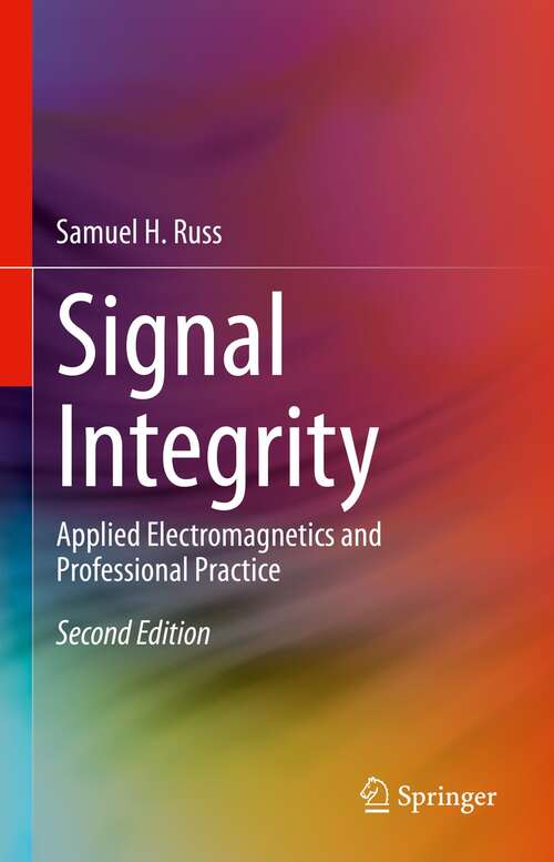 Book cover of Signal Integrity: Applied Electromagnetics and Professional Practice (2nd ed. 2022)