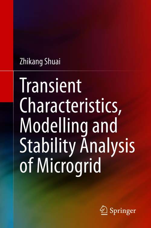 Book cover of Transient Characteristics, Modelling and Stability Analysis of Microgird (1st ed. 2021)