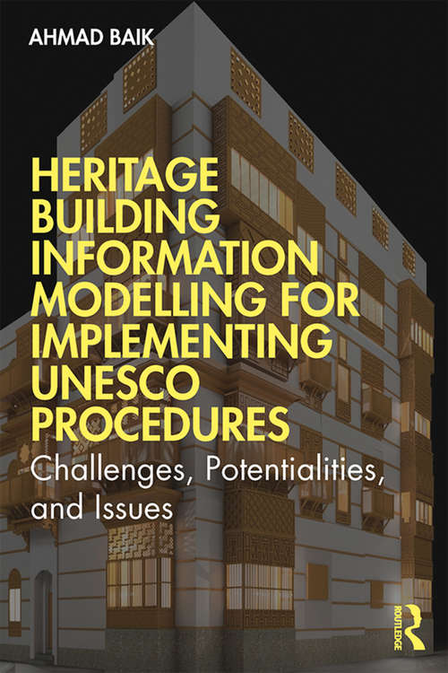 Book cover of Heritage Building Information Modelling for Implementing UNESCO Procedures: Challenges, Potentialities, and Issues