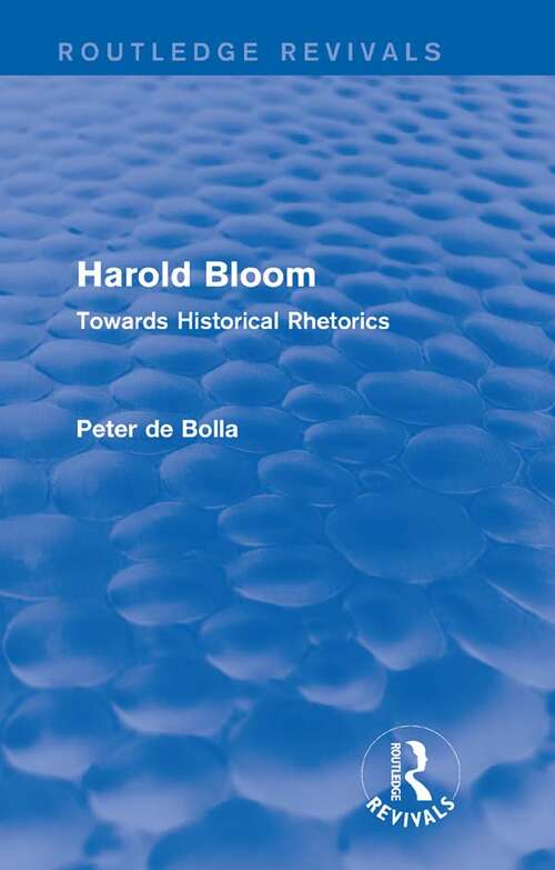 Book cover of Harold Bloom: Towards Historical Rhetorics (Routledge Revivals)