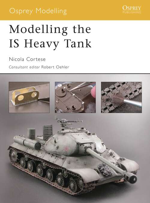 Book cover of Modelling the IS Heavy Tank