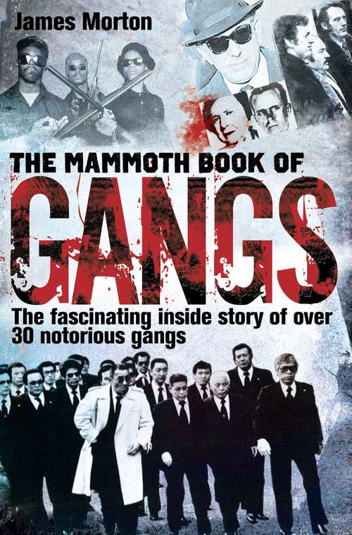 Book cover of The Mammoth Book of Gangs (Mammoth Books #407)