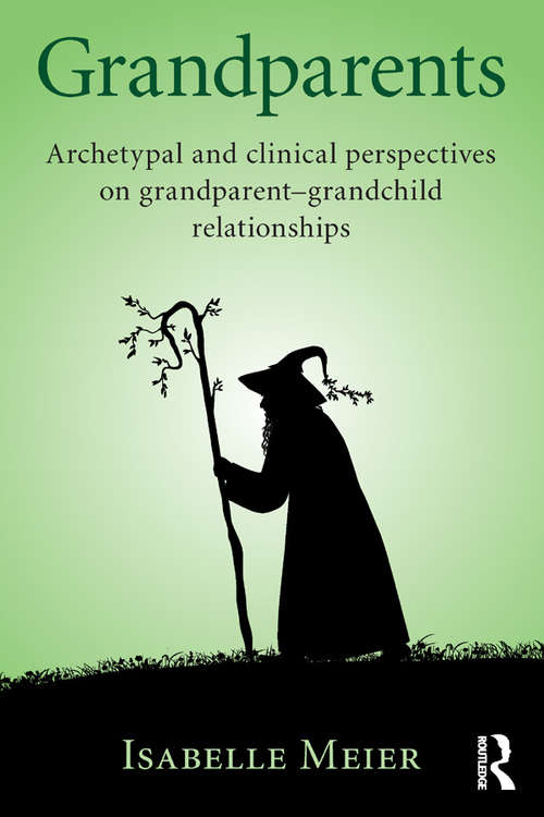 Book cover of Grandparents: Archetypal and clinical perspectives on grandparent-grandchild relationships