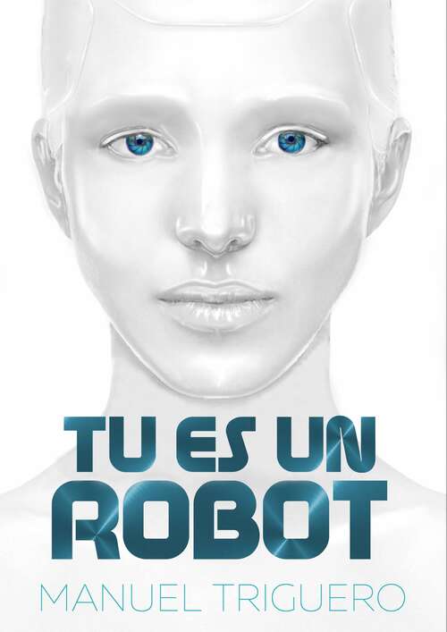 Book cover of Tu es un robot: Guide d'autoaide et de developpement personnel