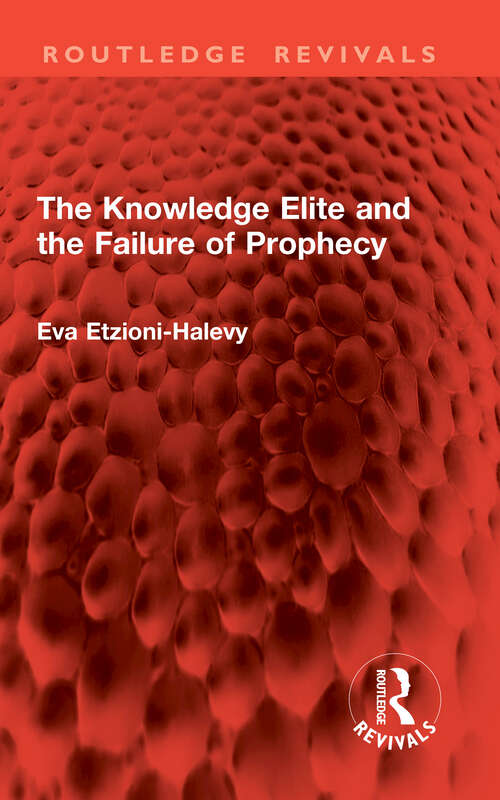 Book cover of The Knowledge Elite and the Failure of Prophecy (Routledge Revivals)