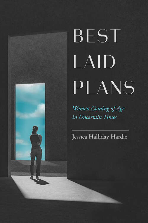 Book cover of Best Laid Plans: Women Coming of Age in Uncertain Times