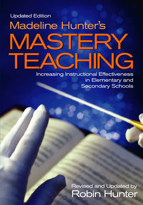 Book cover of Madeline Hunter's Mastery Teaching: Increasing Instructional Effectiveness in Elementary and Secondary Schools