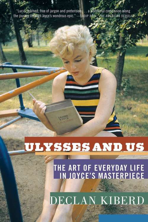 Book cover of Ulysses and Us: The Art of Everyday Life in Joyce's Masterpiece