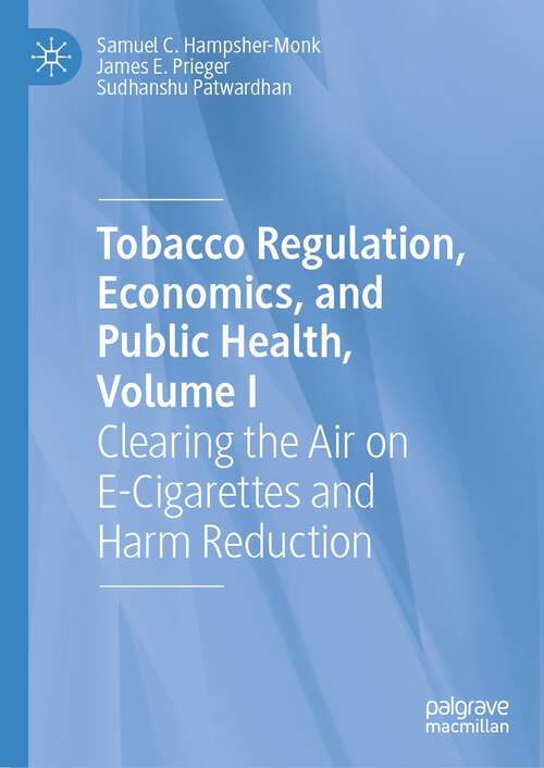 Book cover of Tobacco Regulation, Economics, and Public Health, Volume I: Clearing the Air on E-Cigarettes and Harm Reduction (2024)