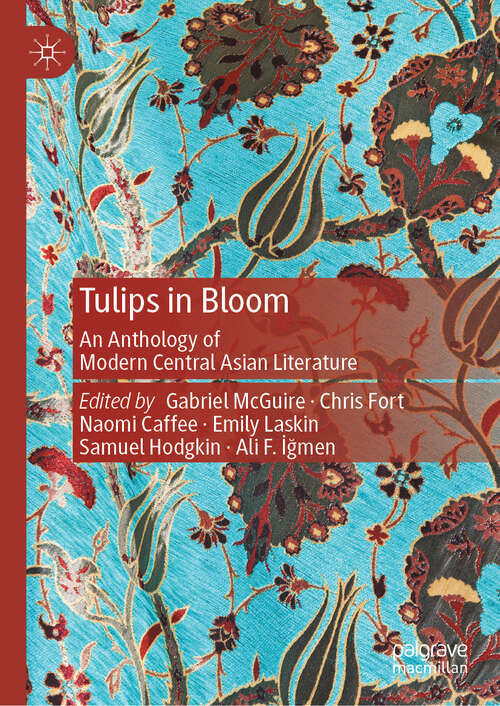 Book cover of Tulips in Bloom: An Anthology of Modern Central Asian Literature