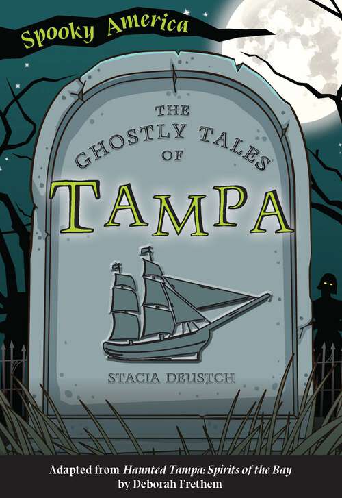 Book cover of The Ghostly Tales of Tampa (Spooky America)