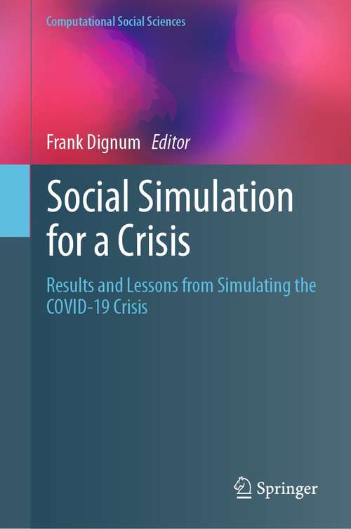 Book cover of Social Simulation for a Crisis: Results and Lessons from Simulating the COVID-19 Crisis (1st ed. 2021) (Computational Social Sciences)