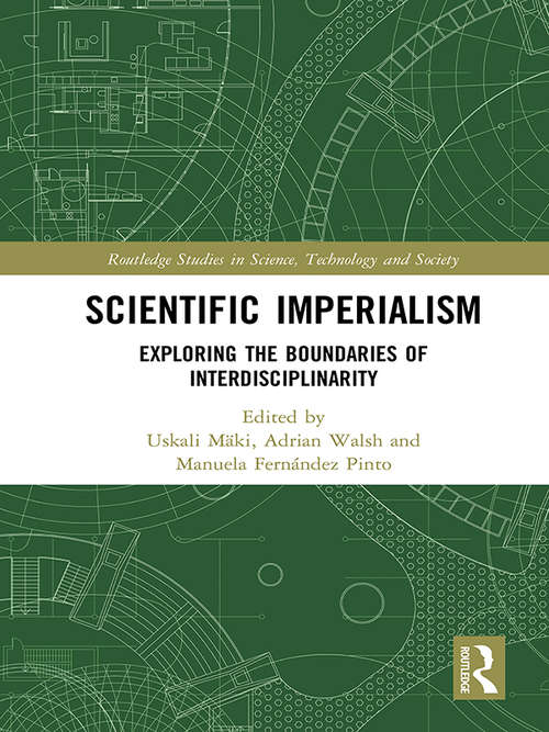 Book cover of Scientific Imperialism: Exploring the Boundaries of Interdisciplinarity (Routledge Studies in Science, Technology and Society)