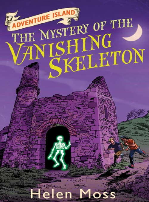 Book cover of The Mystery of the Vanishing Skeleton: Book 6 (Adventure Island Ser.)