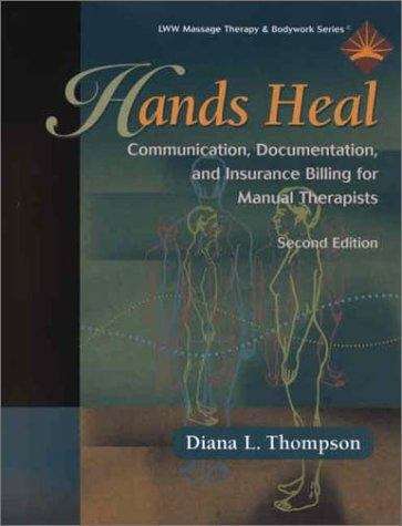 Book cover of Hands Heal: Communication, Documentation, and Insurance Billing for Manual Therapists, Second Edition.