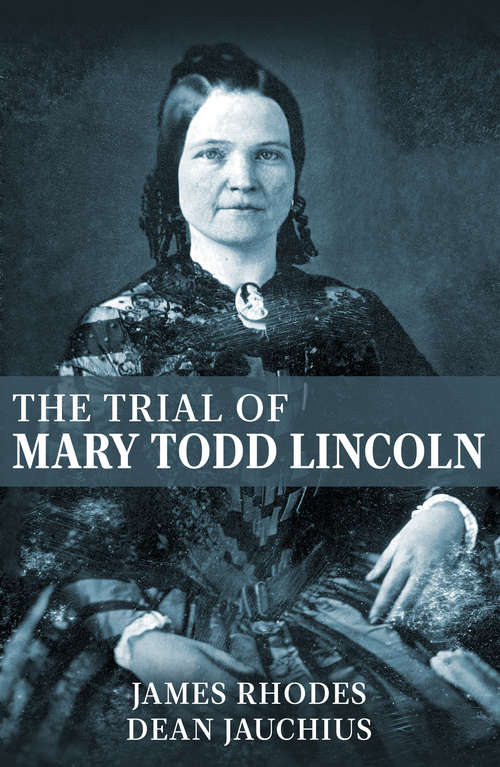 Book cover of The Trial of Mary Todd Lincoln