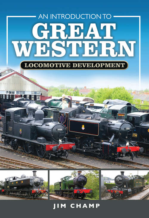 Book cover of An Introduction to Great Western Locomotive Development