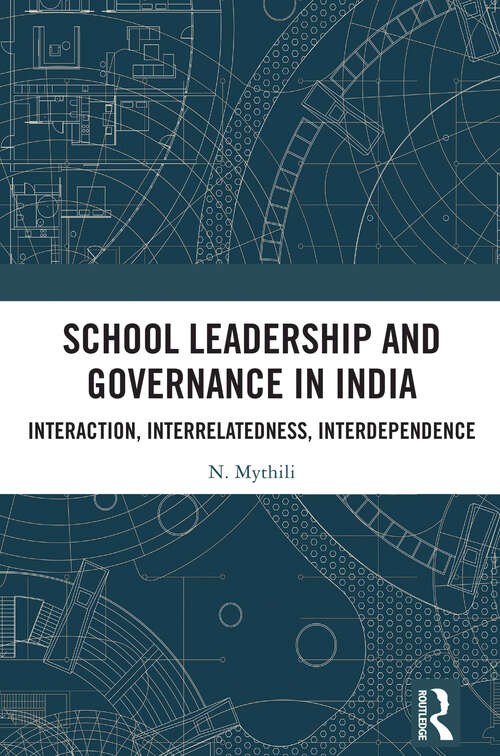 Book cover of School Leadership and Governance in India: Interaction, Interrelatedness, Interdependence