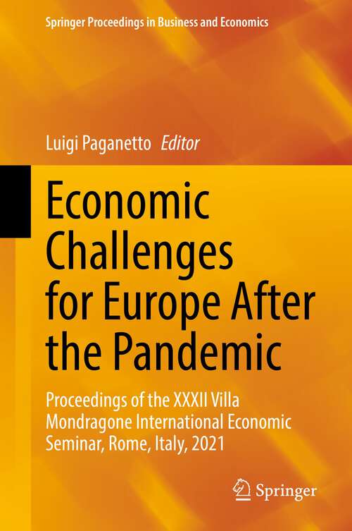 Book cover of Economic Challenges for Europe After the Pandemic: Proceedings of the XXXII Villa Mondragone International Economic Seminar, Rome, Italy, 2021 (1st ed. 2022) (Springer Proceedings in Business and Economics)