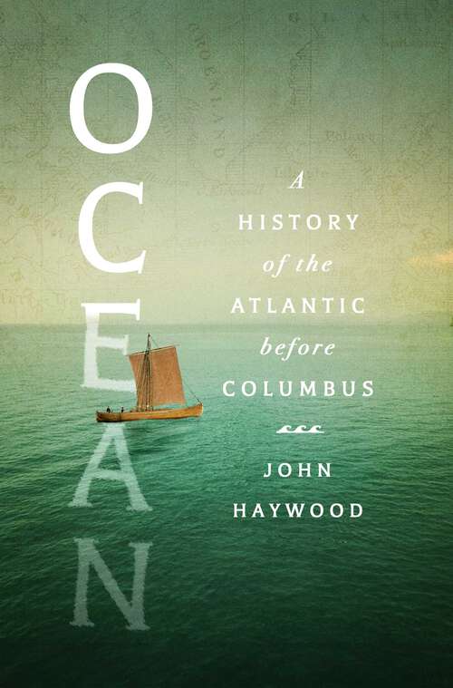 Book cover of Ocean: A History of the Atlantic Before Columbus