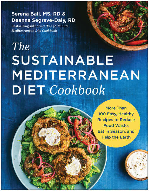 Book cover of The Sustainable Mediterranean Diet Cookbook: More Than 100 Easy, Healthy Recipes to Reduce Food Waste, Eat in Season, and Help the Earth