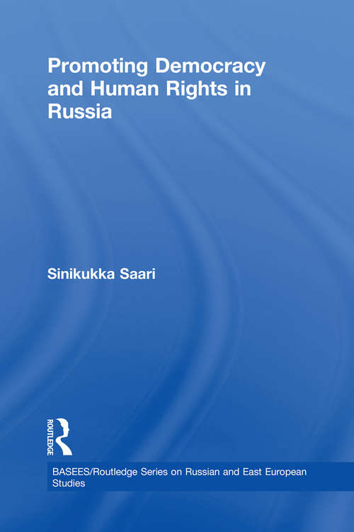 Book cover of Promoting Democracy and Human Rights in Russia (BASEES/Routledge Series on Russian and East European Studies)