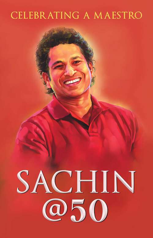 Book cover of Sachin @ 50: Celebrating a Maestro