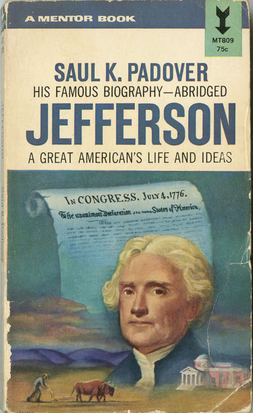 Book cover of Jefferson: A Great American's Life and Ideas