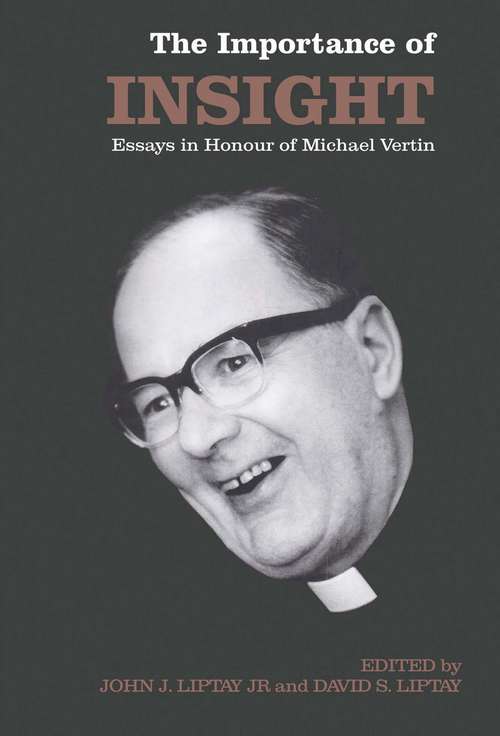 Book cover of The Importance of Insight: Essays in Honour of Michael Vertin (The Royal Society of Canada Special Publications)