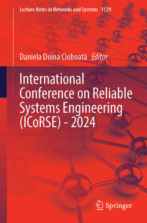 Book cover of International Conference on Reliable Systems Engineering (2024) (Lecture Notes in Networks and Systems #1129)