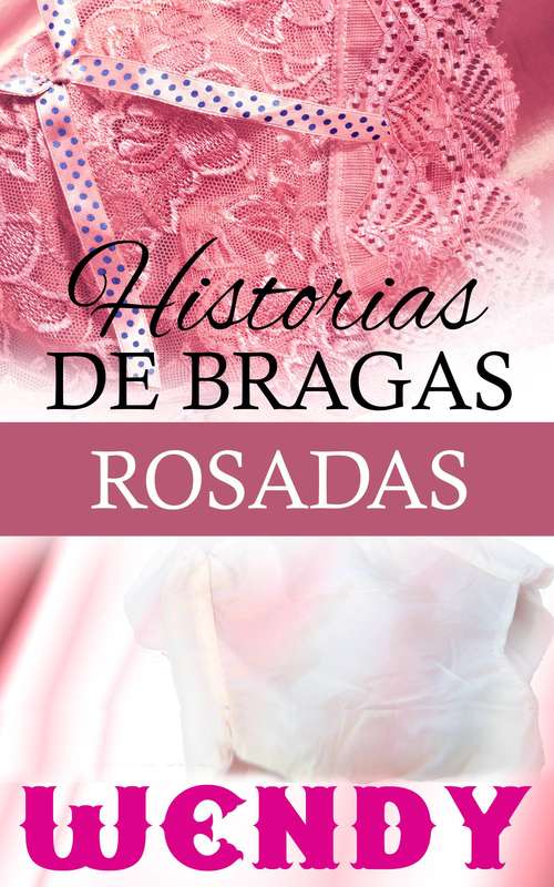 Book cover of Historias de Bragas Rosadas