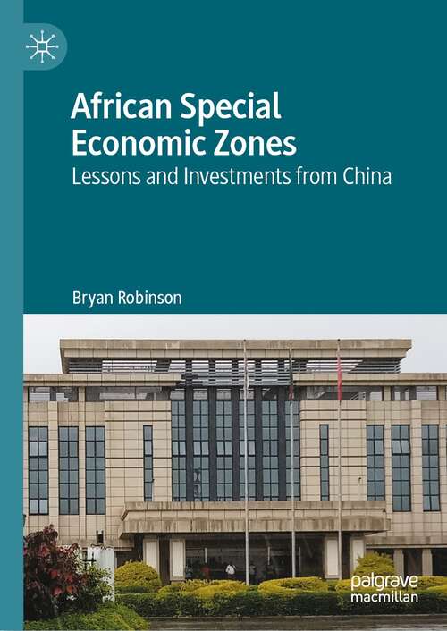 Book cover of African Special Economic Zones: Lessons and Investments from China (1st ed. 2022)